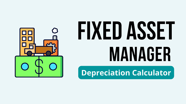 Fixed Asset Manager, Depreciation Calculator