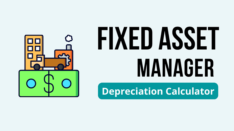 Fixed Asset Manager, Depreciation Calculator