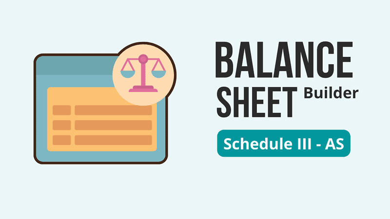 Schedule iii Balance Sheet Builder